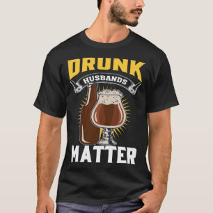Drunk Husband Matter Beer For Husband And Wife 2 T-Shirt