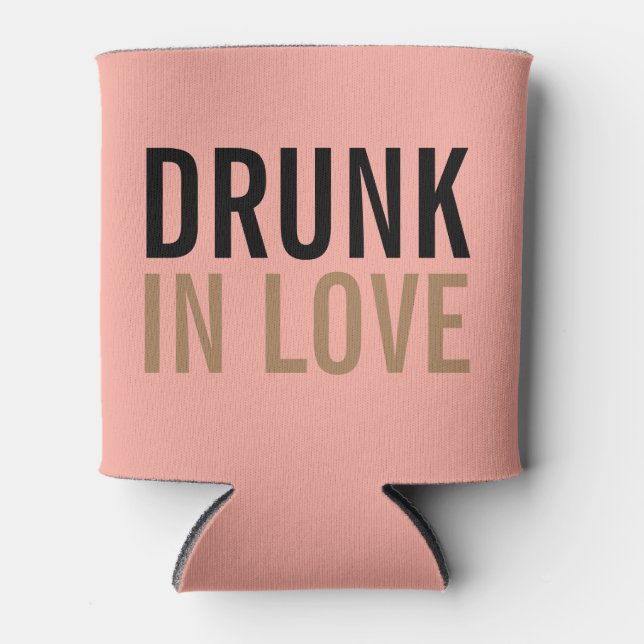 Drunk In Love Bachelorette Party Can Cooler (Front)