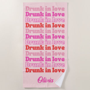 Drunk in Love Bachelorette Party Personalized Beach Towel