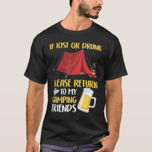Drunk Please Returned To My Camping Friends Campin T-Shirt