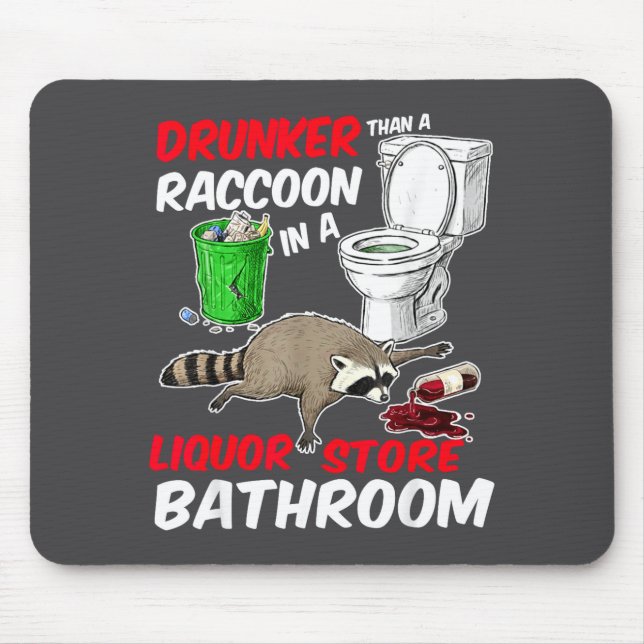 Drunk Raccoon In A Liquor Store Bathroom Funny Rac Mouse Pad (Front)