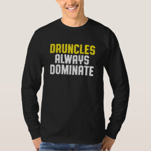 Drunk Uncle Drinking Druncle _47 T-Shirt