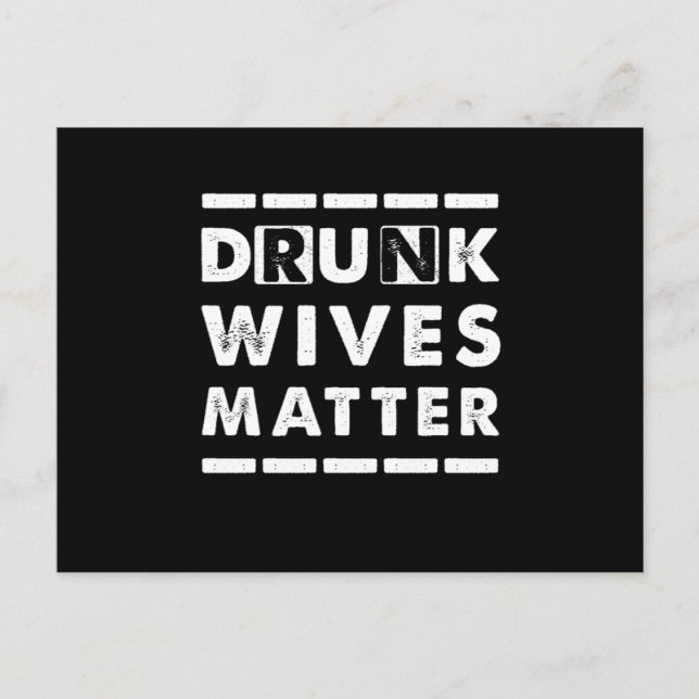 Drunk Wives Matter Alcohol Beer Wine Wife Husband  Postcard (Front)