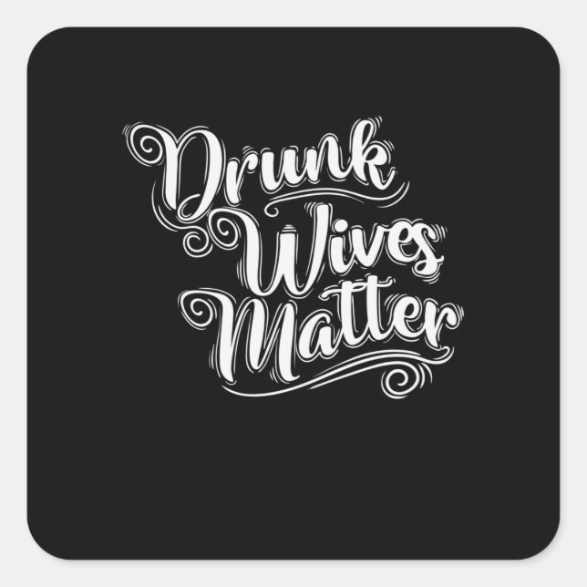 Drunk Wives Matter Jungbachfarewell Square Sticker (Front)