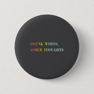 Drunk Words Sober Thoughts - Funny Cool Love Quote 2 Inch Round Button