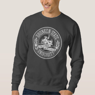 Drunken State University Sweatshirt