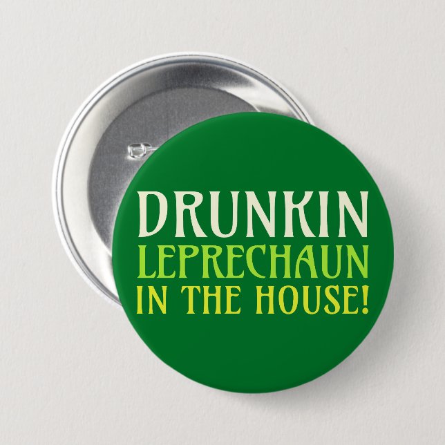 Drunkin Leprechaun In The House! Button (Front & Back)