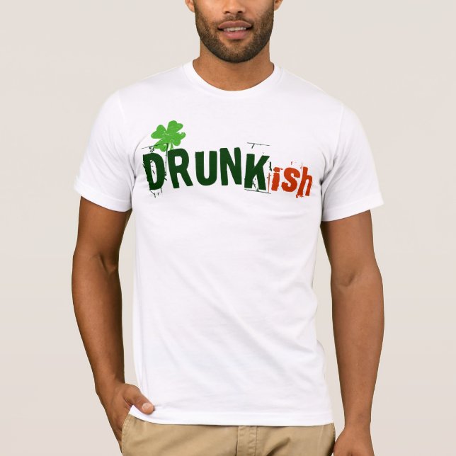 Drunkish Drunk-ish T-Shirt (Front)