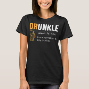 Drunkle Uncle Funny Definition Humour T-Shirt