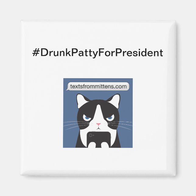 #DrunkPattyForPresident Square Magnet (Front)