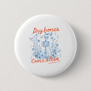 Dry Bones Come Alive Christian Funny Skeleton Hall 2 Inch Round Button