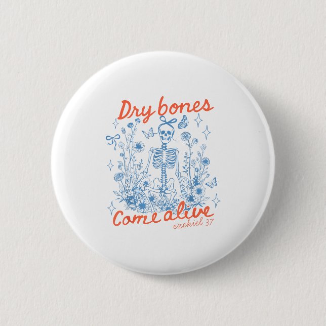 Dry Bones Come Alive Christian Funny Skeleton Hall 2 Inch Round Button (Front)