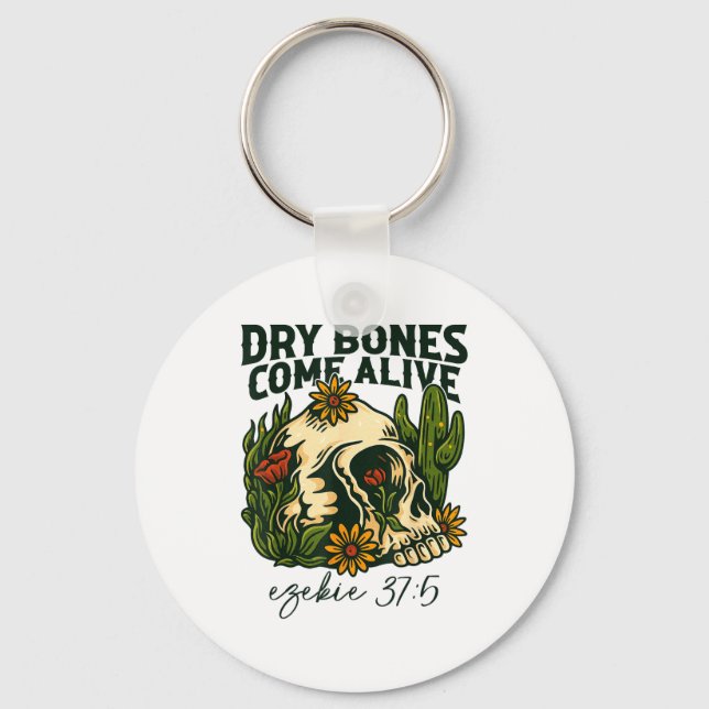 Dry Bones Come Alive Christian Skeleton Floral Eze Keychain (Front)