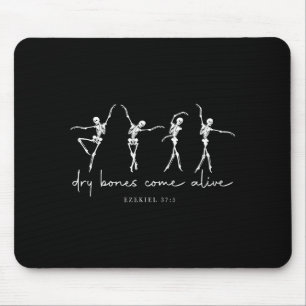 Dry Bones Come Alive Dancing Ballet Skeleton Ezeki Mouse Pad