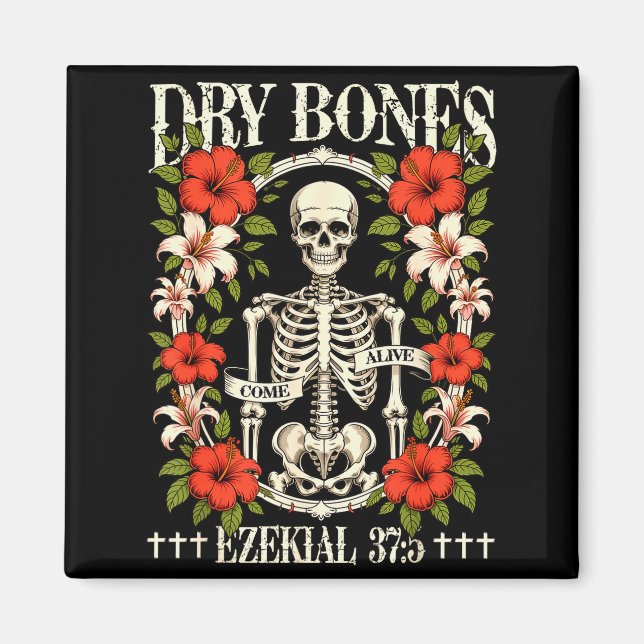 Dry Bones Come Alive Funny Skeleton Floral Christi Magnet (Front)