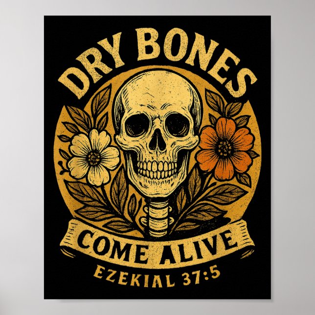 Dry Bones Come Alive Funny Skeleton Floral Christi Poster (Front)
