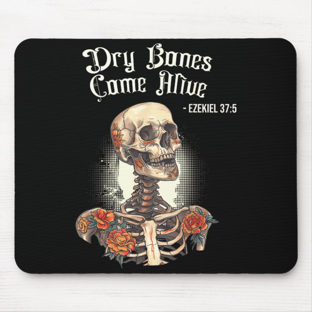 Dry Bones Come Alive Skeleton Floral Christian Hal Mouse Pad (Front)