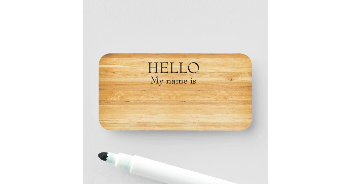 Dry Erase Reusable Hello Wood Rustic Planks Name Tag Zazzle