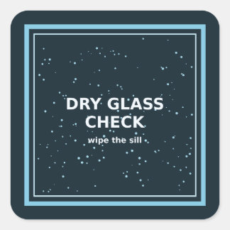 Dry Glass Check — Wipe the Sill Sticker