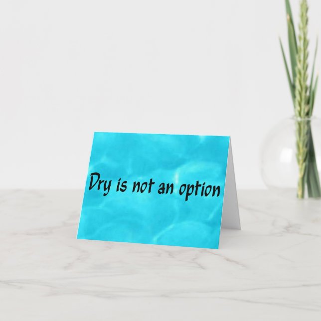 Dry Is Not An Option black lettering Note Card (Front)