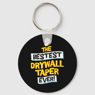 Drywall Taper Job Occupation Funny Sarcastic Quote Keychain