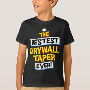 Drywall Taper Job Occupation Funny Sarcastic Quote T-Shirt