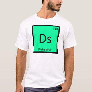 Ds - Diabeetus Meme Chemistry Periodic Table T-Shirt