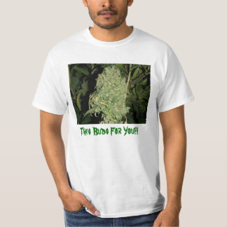 DSC00093, This Buds For You!!! T-Shirt