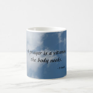 DSCN0352, A prayer is a vitaminthe body needs.,... Coffee Mug