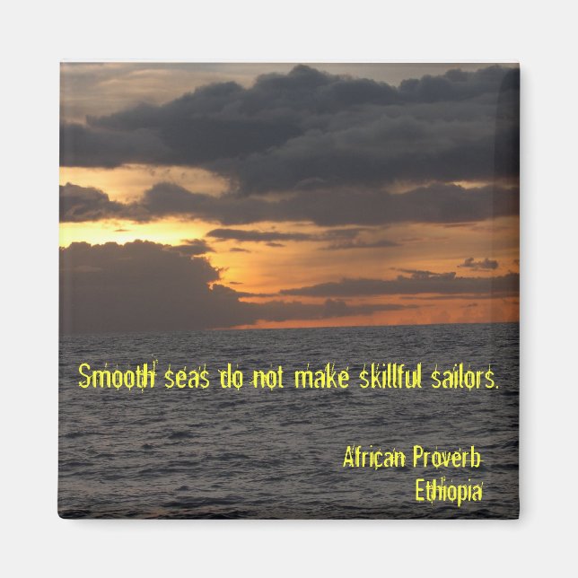 DSCN1469, Smooth seas do not make skilful sail... Magnet (Front)