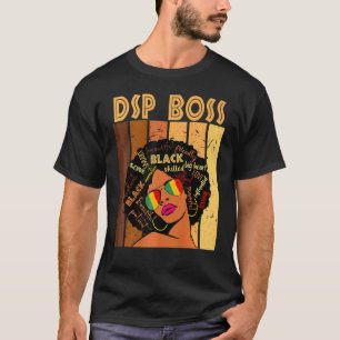 Dsp Boss Afro African American Women Black History T-Shirt