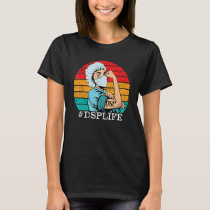 Dsp Life Direct Support Persons Direct Support Pro T-Shirt