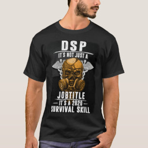 DSP Not Just Job Title Survival Skill Support Skul T-Shirt