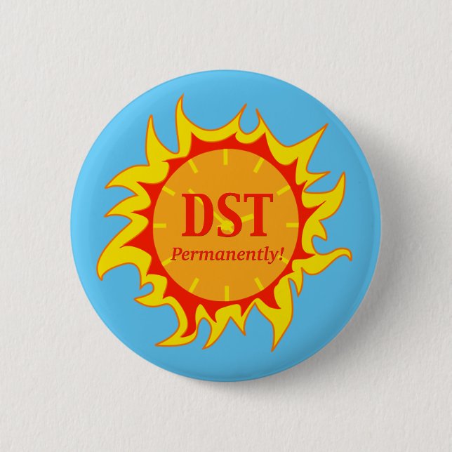DST Permanently Daylight Savings Time 2 Inch Round Button (Front)