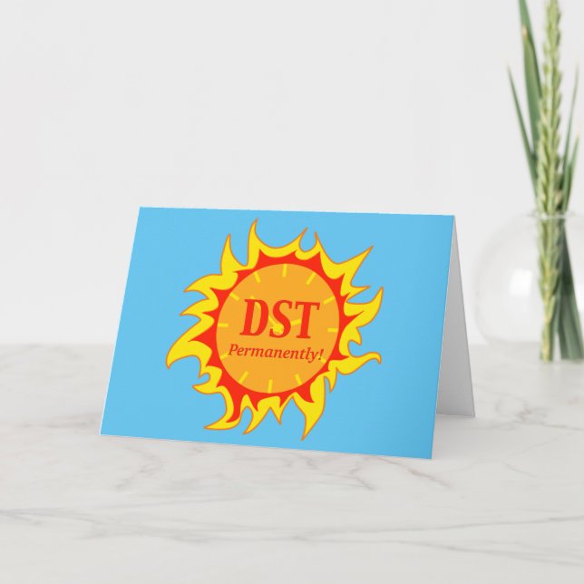 DST Permanently - Daylight Savings Time Card (Front)