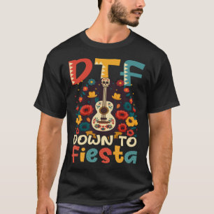 DTF Down To Fiesta Cinco De Mayo T-Shirt
