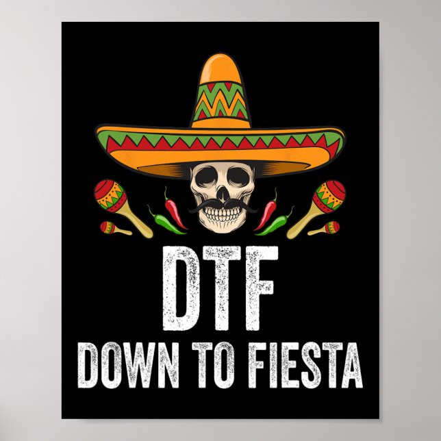 Dtf Down To Fiesta Funny Mexican Skull Cinco De Ma Poster (Front)