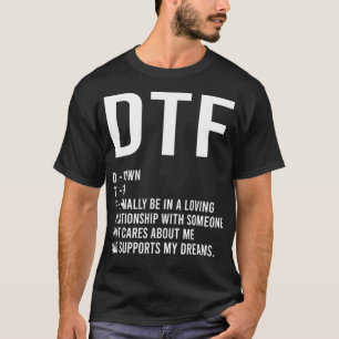 DTF Down To Finally Have A Relationship Boyfriend T-Shirt