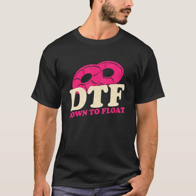 DTF Down To Float Apparel T-Shirt (Front)