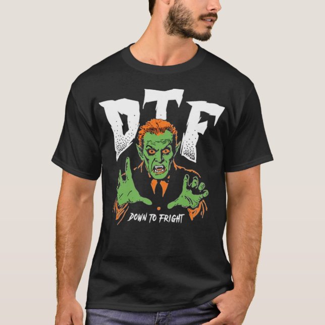 DTF Down to Fright T-Shirt (Front)