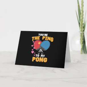 Du bist das Ping zu meinem Pong Tischtennis Card