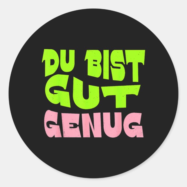 Du Bist Gut Genug German Meme Quote Classic Round Sticker (Front)