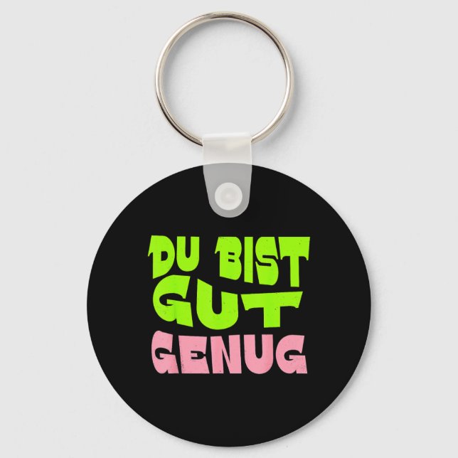 Du Bist Gut Genug German Meme Quote Keychain (Front)