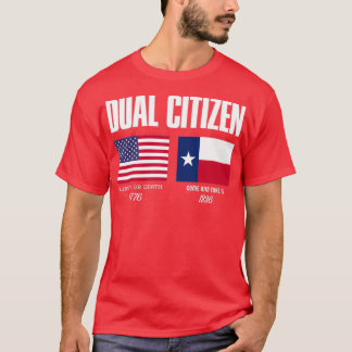Dual Citizen texas independence war liberty vintag T-Shirt