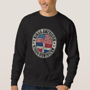 Dual Citizenship American Dominican Republic Usa F Sweatshirt