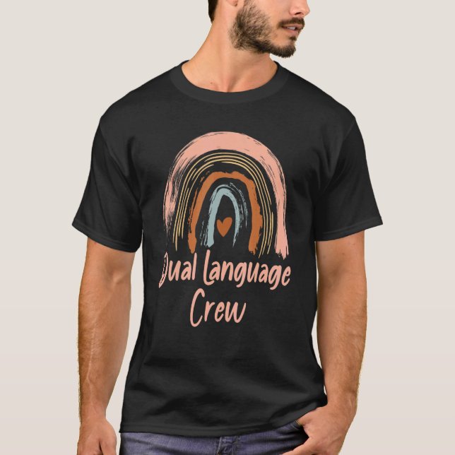 Dual Language Crew Rainbow Bilingual Teacher Dual  T-Shirt (Front)