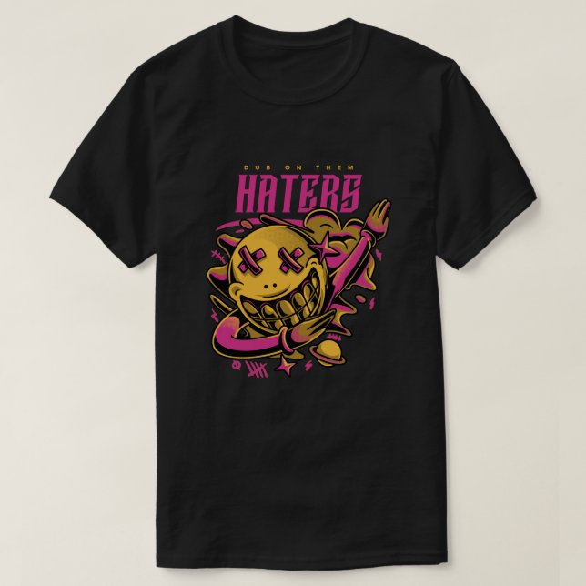 Dub On Them Haters T-Shirt (Design Front)