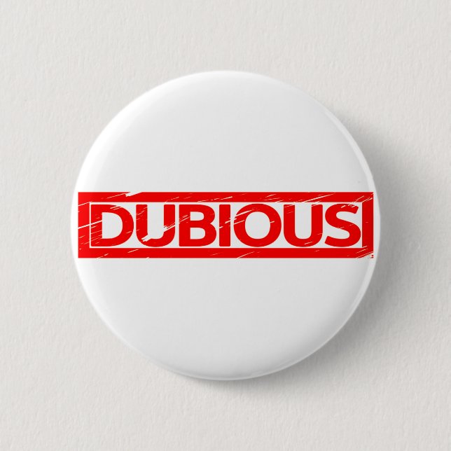 Dubious Stamp 2 Inch Round Button (Front)