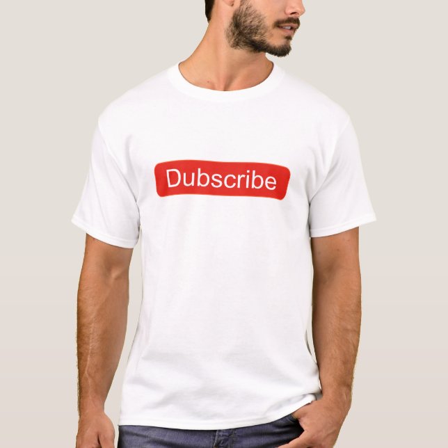 Dubscribe T-Shirt (Front)