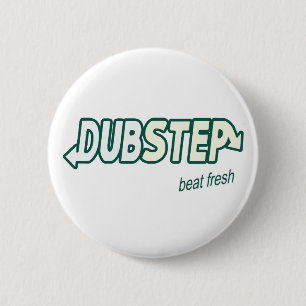 DUBSTEP Beat Fresh parody 2 Inch Round Button